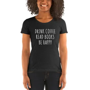 Drink Read Happy Ladies' Short Sleeve T-Shirt