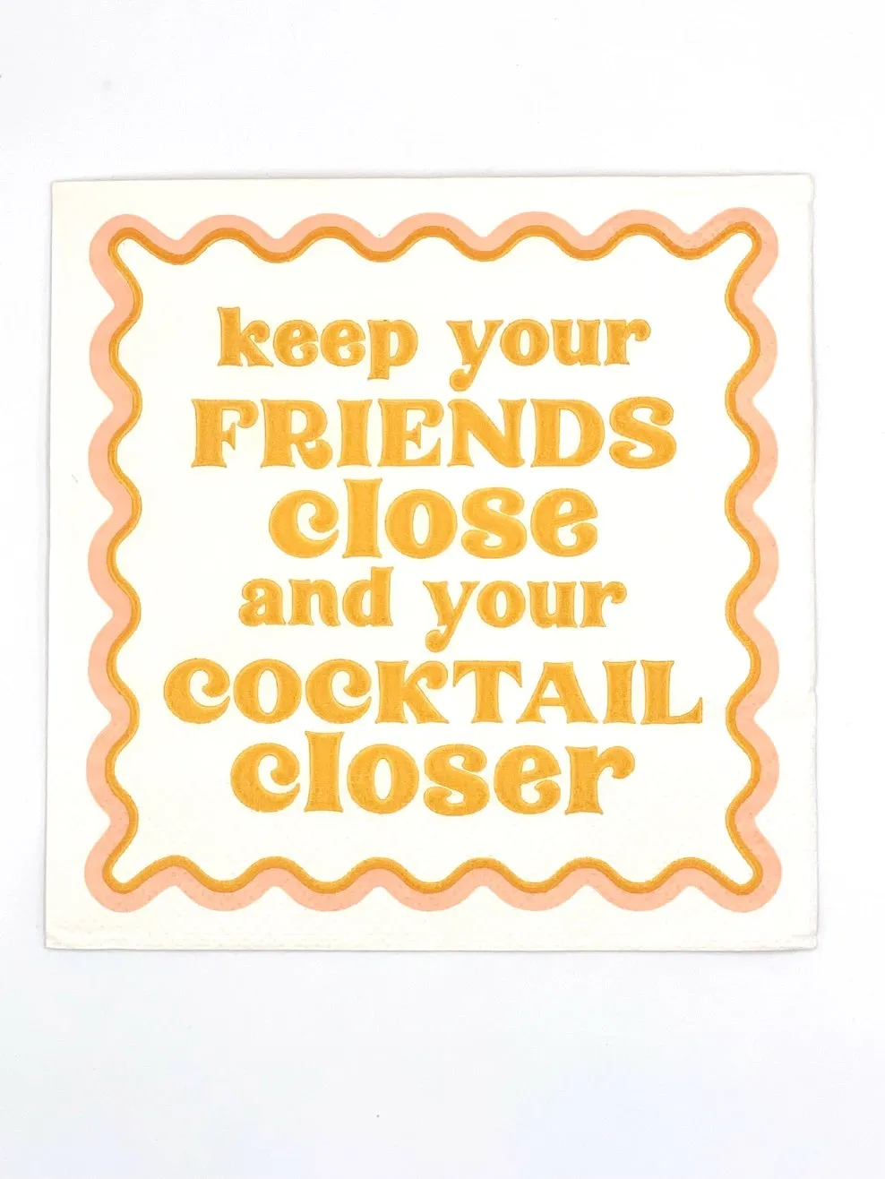 Keep Your Friends Close Napkins